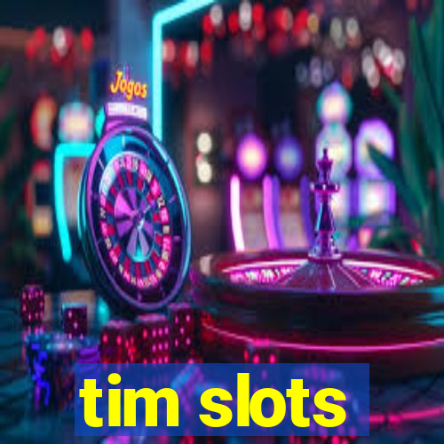 tim slots